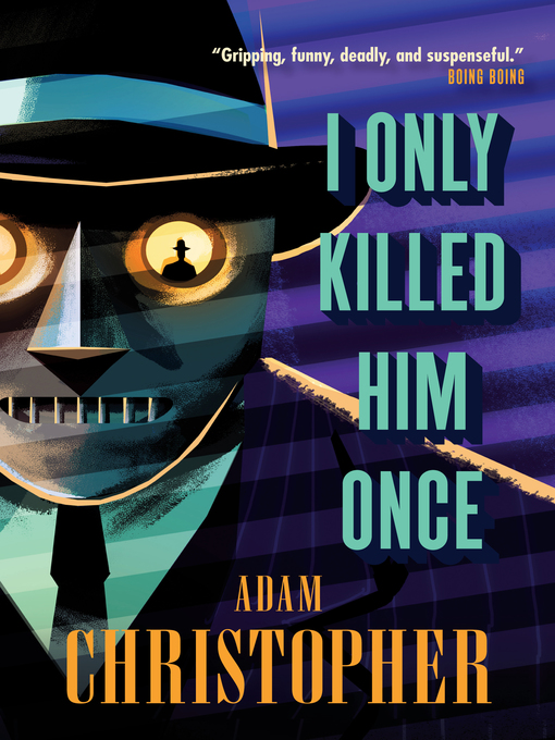 Title details for I Only Killed Him Once by Adam Christopher - Available